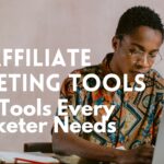 Affiliate Marketing Tools: 25+ Powerful Tools Every Marketer Needs