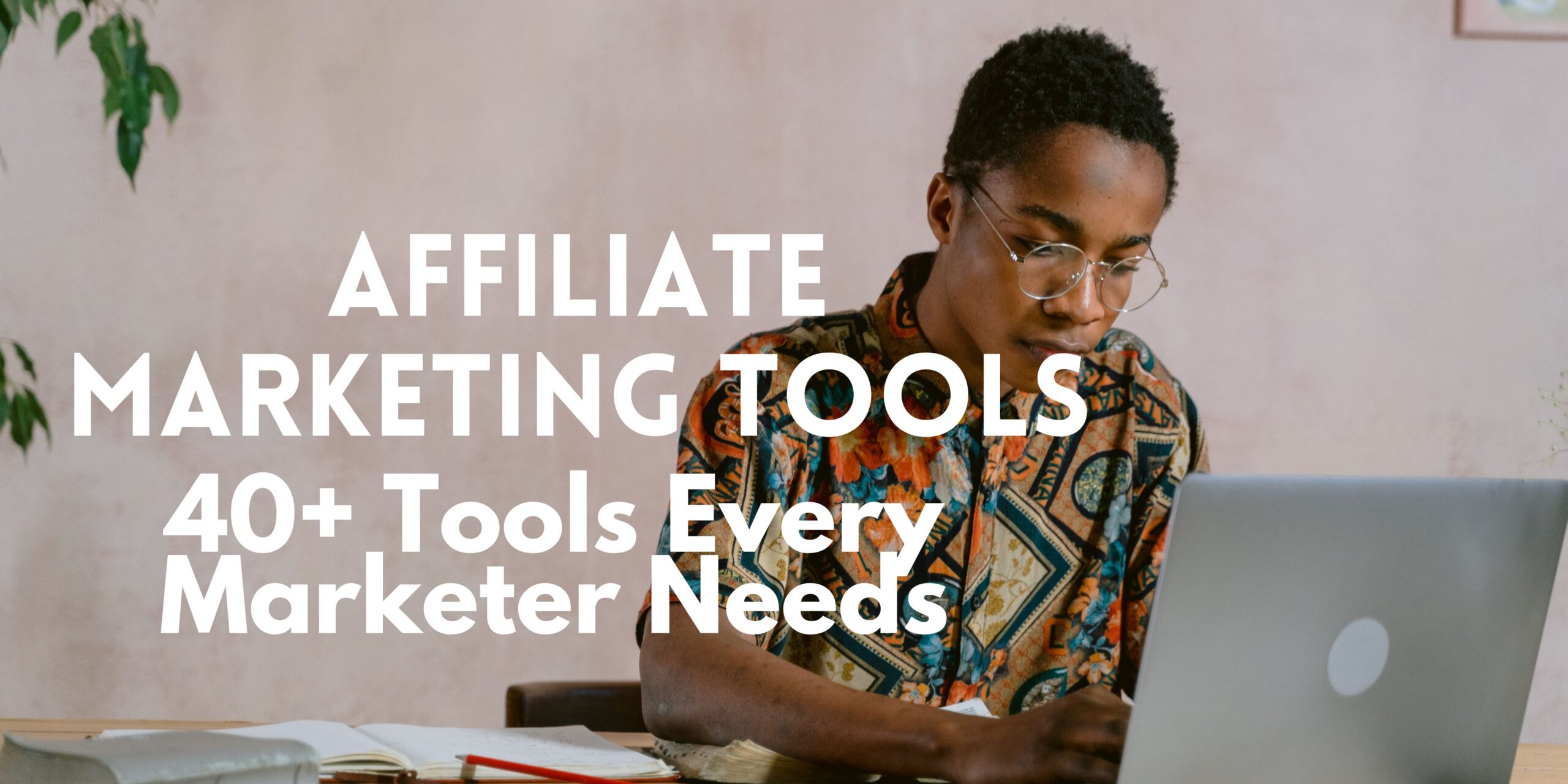 Read more about the article Affiliate Marketing Tools: 25+ Powerful Tools Every Marketer Needs